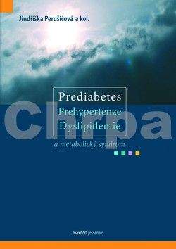 Jindřiška Perušičová: Prediabetes, prehypertenze, dyslipidemie a metabolický syndrom