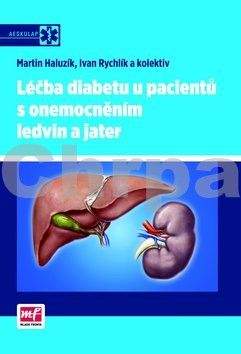 Martin Haluzík, Ivan Rychlík: Léčba diabetu u pacientů s onemocněním ledvin a jater