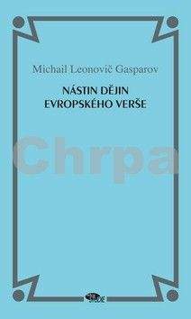 Michail Leonovič Gasparov: Nástin dějin evropského verše