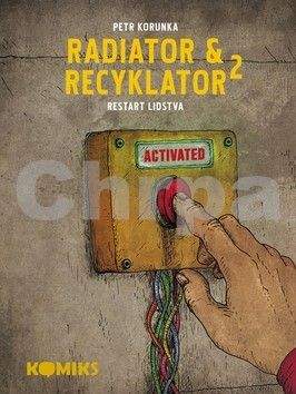 Petr Korunka: Radiator & Recyklator 2
