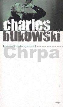 Charles Bukowski: Příliš blízko jatek