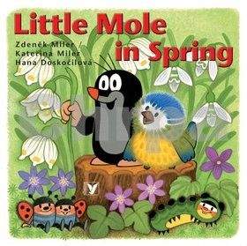 Kateřina Miler, Zdeněk Miler, Hana Doskočilová: Little Mole in Spring