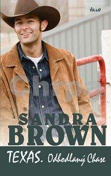 Sandra Brown: Divoch Chase / Odhodlaný Chase