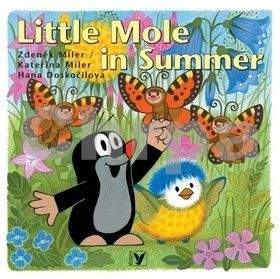 Kateřina Miler, Zdeněk Miler, Hana Doskočilová: Little Mole in Summer