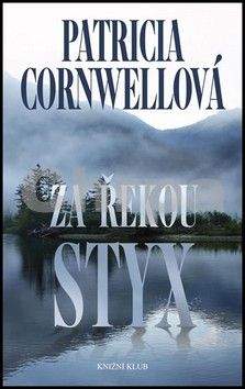 Patricia Cornwell: Za řekou Styx