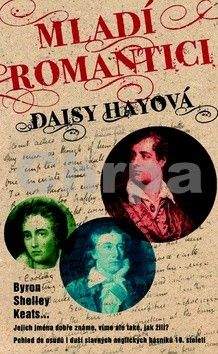 Daisy Hay: Mladí romantici