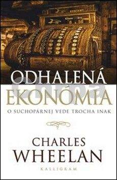 Charles Wheelan: Odhalená ekonómia