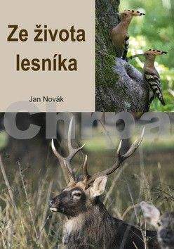 Jan Novák: Ze života lesníka