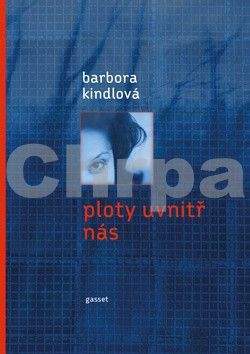 Barbora Kindlová: Ploty uvnitř nás