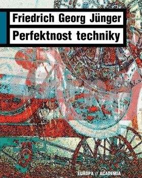 Friedrich Georg Jünger: Perfektnost techniky