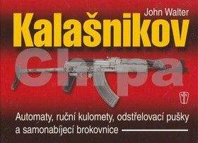 John Walter: Kalašnikov - Automaty, ruční kulomety, odstřelovací pušky a samonabíjecí brokovnice - 2. vydání