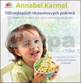 Annabel Karmel: 100 nejlepších těstovinových pokrmů