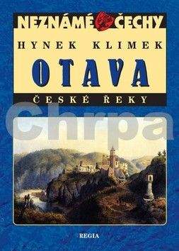 Hynek Klimek: Neznámé Čechy - Otava