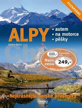 Dieter Maier: Alpy - Nejkrásnější horské průsmyky