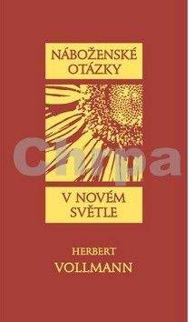 Herbert Vollmann: Náboženské otázky v novém světle