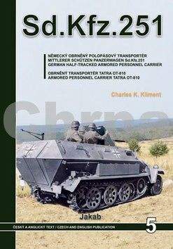 Charles K. Kliment: Sd.Kfz.251 - Německý obrněný polopásový
