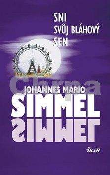 Johannes Mario Simmel: Sni svůj bláhový sen
