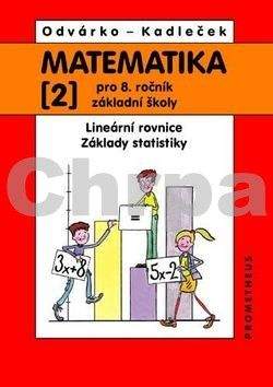 Oldřich Odvárko, Jiří Kadleček: Matematika 2 pro 8. ročník ZŠ - Lineární rovnice; základy statistiky