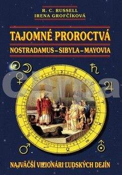 R.C. Russell: Tajomné proroctvá, Nostradanus-Sybila-Mayovia