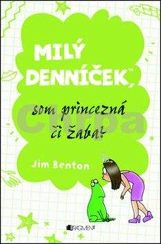 Jim Benton: Milý denníček, som princezná či žaba?