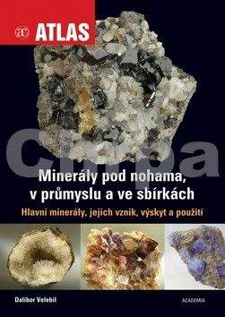 Dalibor Velebil: Minerály pod nohama, v průmyslu a ve sbírkách