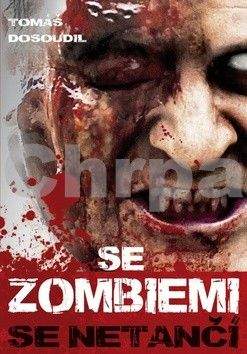 Tomáš Dosoudil: Se zombiemi se netančí