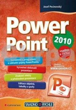 Josef Pecinovský: PowerPoint 2010 snadno a ryche