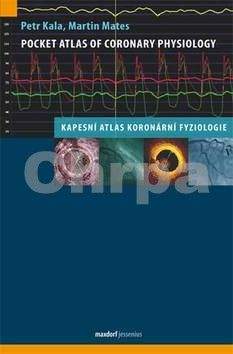 Petr Kala, Martin Mates: Pocket Atlas of Coronary Physiology – Kapesní atlas koronární fyziologie