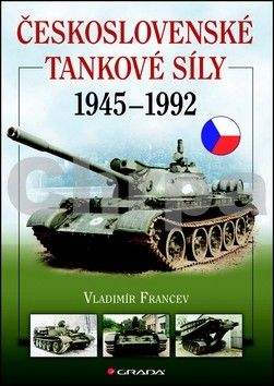 Vladimír Francev: Československé tankové síly 1945 - 1992
