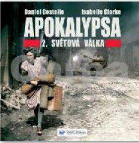 Isabelle Clarkeová, Daniel Costelle: Apokalypsa – 2. světová válka