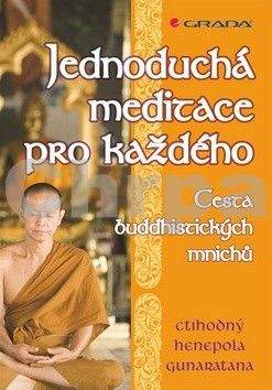 Henepola Gunaratana: Jednoduchá meditace pro každého / O meditaci srozumitelně