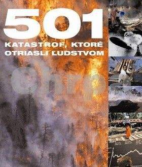 501 katastrof, ktoré otriasli ľudstvom