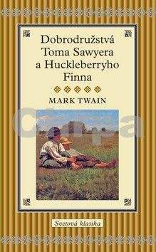 Mark Twain: Dobrodružstvá Toma Sawyera a Huckleberryho Finna