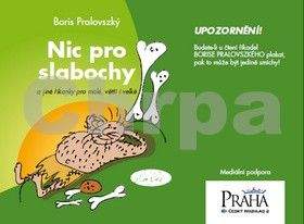 Boris Pralovszký: Nic pro slabochy a jiné říkanky pro malé, větší i velké