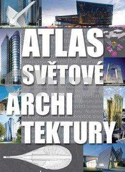 Markus Sebastian Braun, Chris van Uffelen: Atlas světové architektury