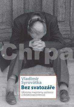 Vladimír Syrovátka: Bez svatozáře