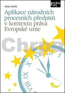 Václav Stehlík: Aplikace národních procesních předpisů v kontextu práva Evropské unie