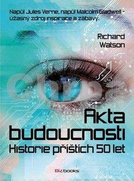Richard Watson: Akta budoucnosti