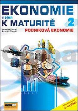 Jaroslav Zlámal, Zdeněk Mendl: Ekonomie nejen k maturitě 2. - Podniková ekonomie - 2.vydání