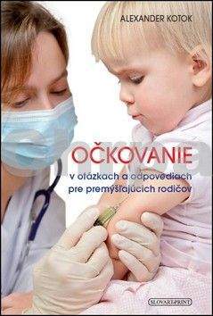 Alexander Kotok: Očkovanie v otázkach a odpovediach pre premýšľajúcich rodičov