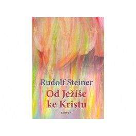 Rudolf Steiner: Od Ježíše ke Kristu