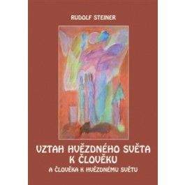 Rudolf Steiner: Vztah hvězdného světa k člověku