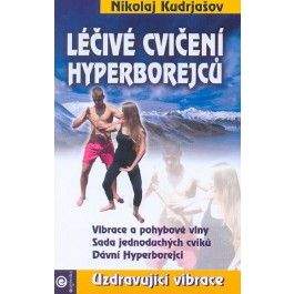 Nikolaj Kudrjašov: Léčivé cvičení Hyperborejců