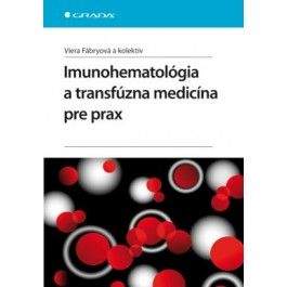Viera Fábryová: Imunohematológia a transfúzna medicína pre praxi