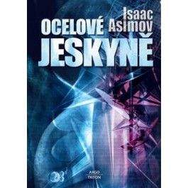Isaac Asimov: Ocelové jeskyně