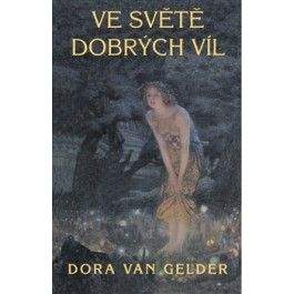 Dora Van Gelder: Ve světě dobrých víl