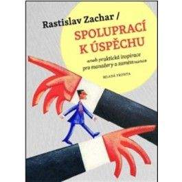 Rastislav Zachar: Spoluprací k úspěchu
