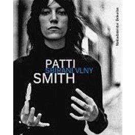 Patti Smith: Sbírání vlny