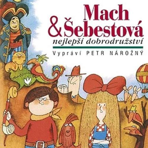 Petr Nárožný, Miloš Macourek: Mach & Šebestová Nejlepší dobrodružst - CD