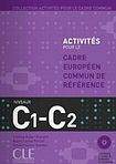 CLE International ACTIVITES POUR LE CADRE EUROPEEN COMUN DE REFERENCE C1-C2: Accompagne du livret de Corriges